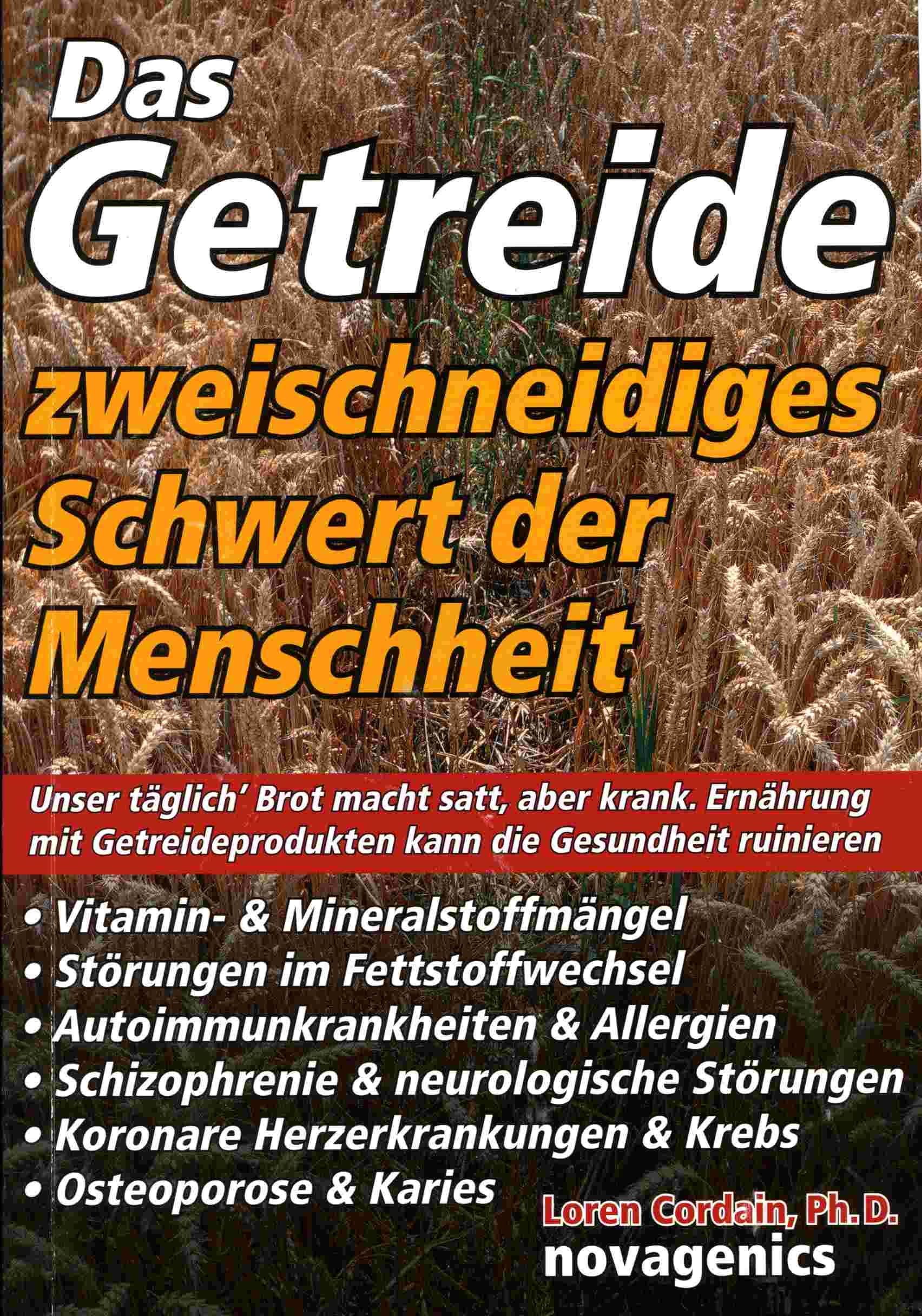 Das Getreide - Zweischneidiges Schwert der Menschheit